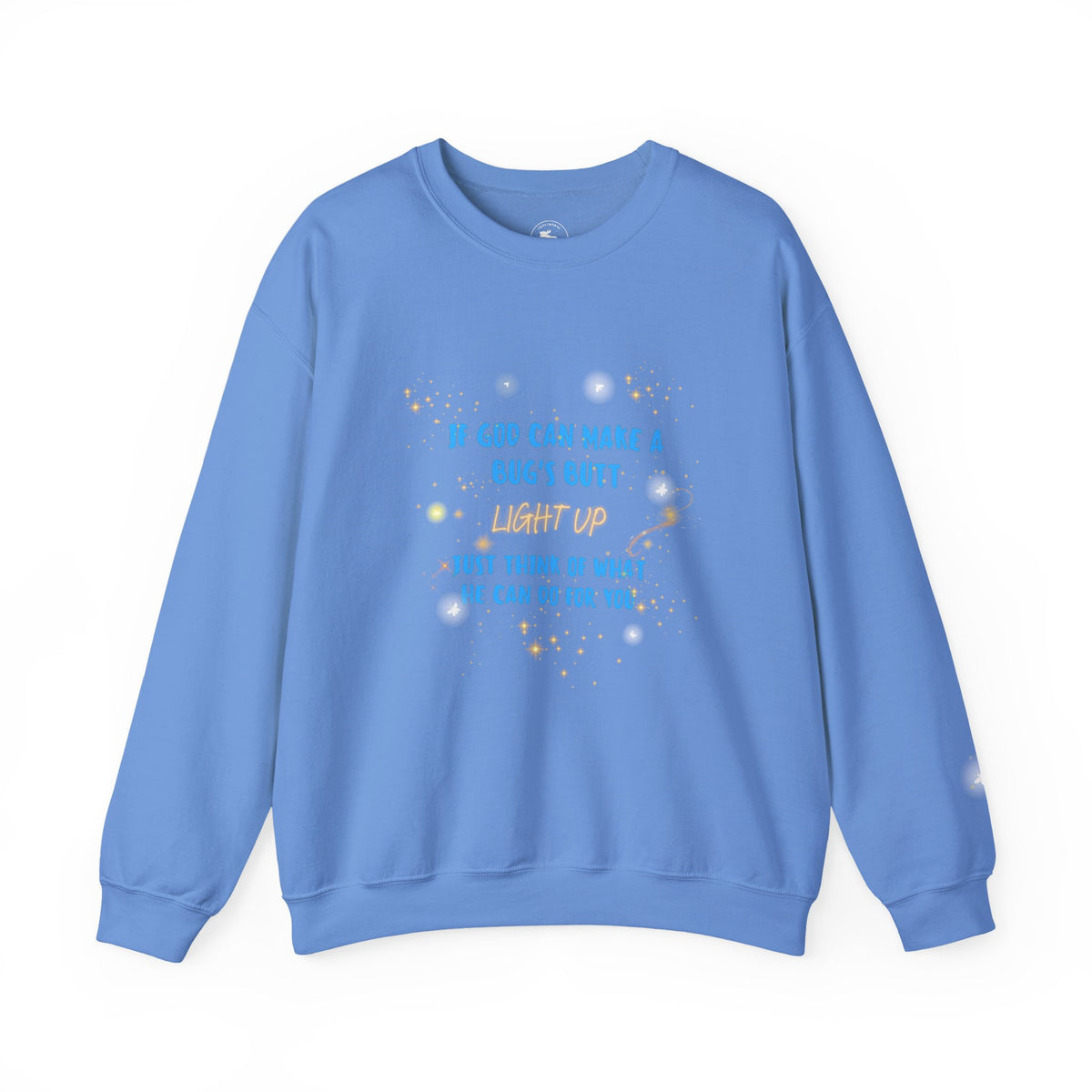 Inspirational Christian Sweatshirt — "If God Can Make a Bug's Butt" Crewneck