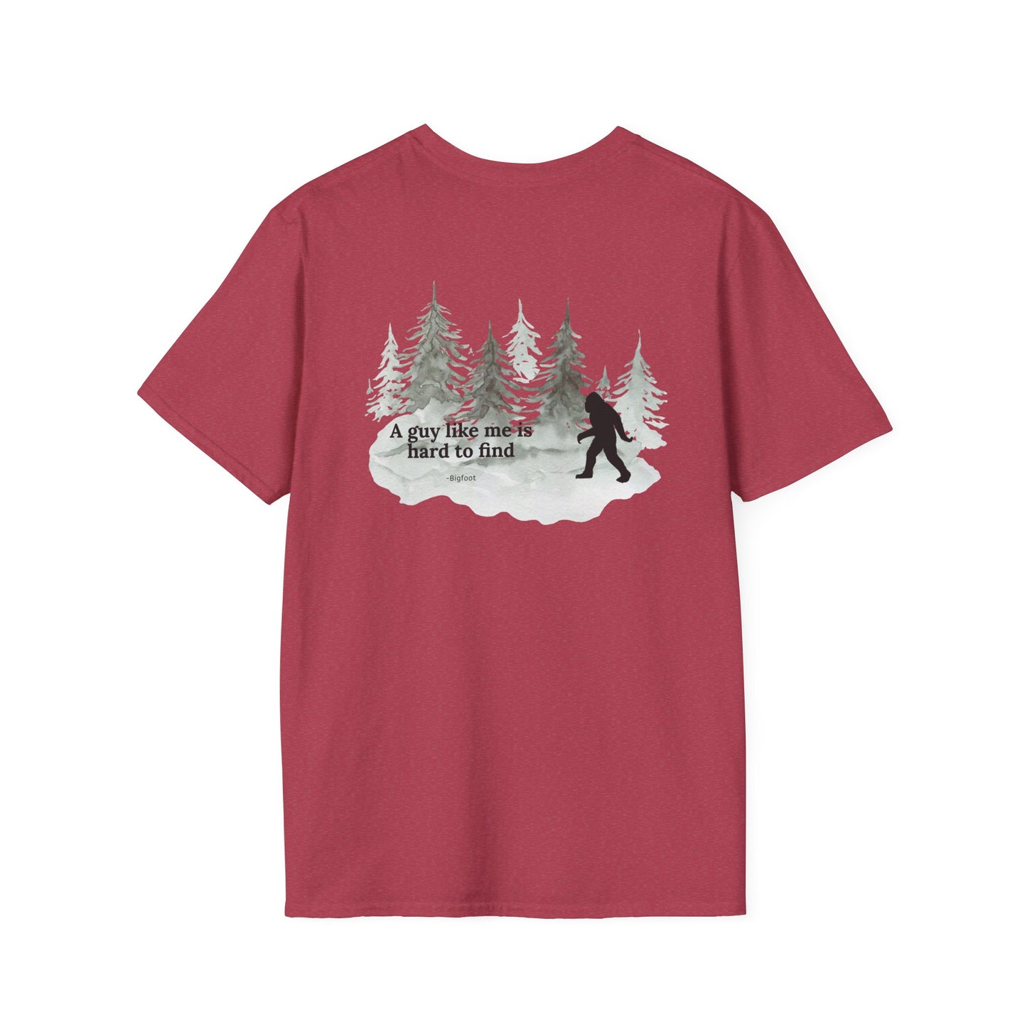 Bigfoot Forest T-Shirt — "A guy like me is hard to find" Back Print