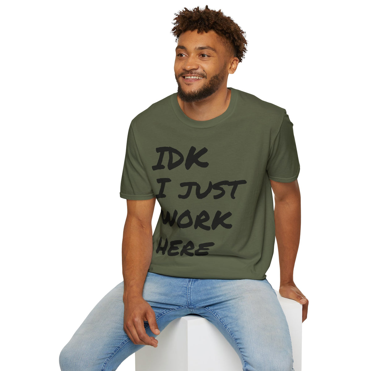 IDK I Just Work Here T-Shirt