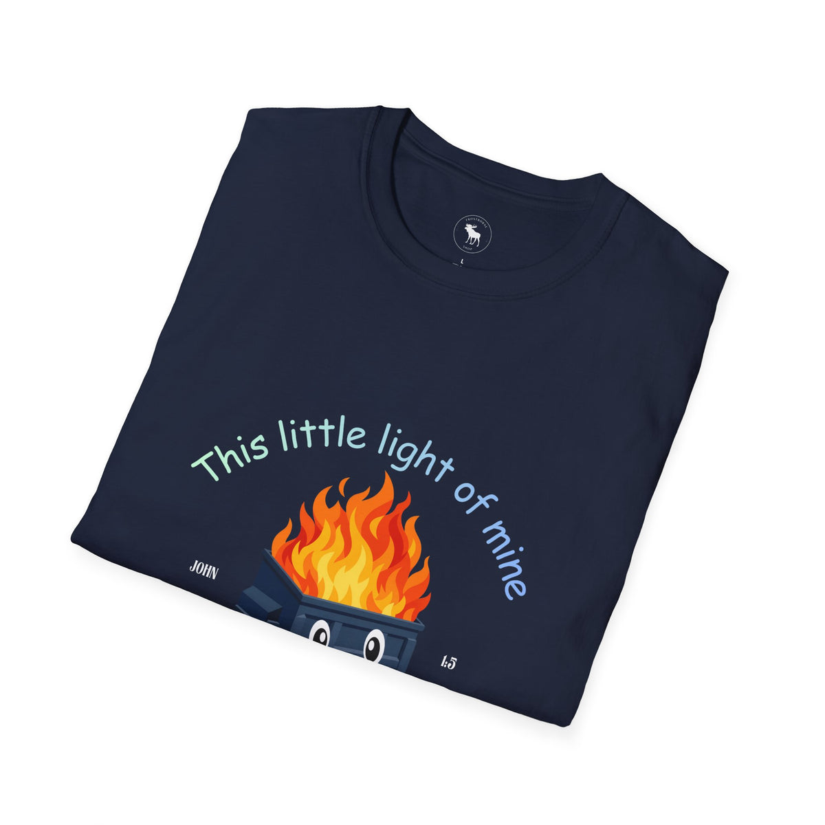 Cuteness: 'This Little Light of Mine' flaming dumpster religious Graphic T-Shirt