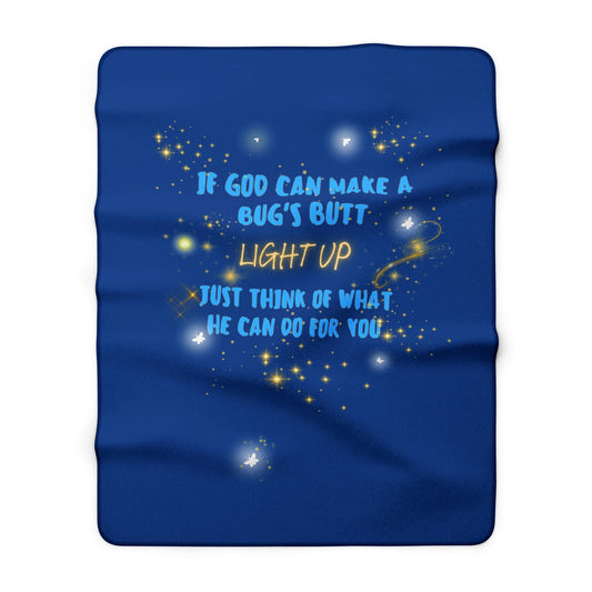 Sherpa Fleece Blanket — "If God Can Make a Bug's Butt Light Up" Inspirational Cozy Throw