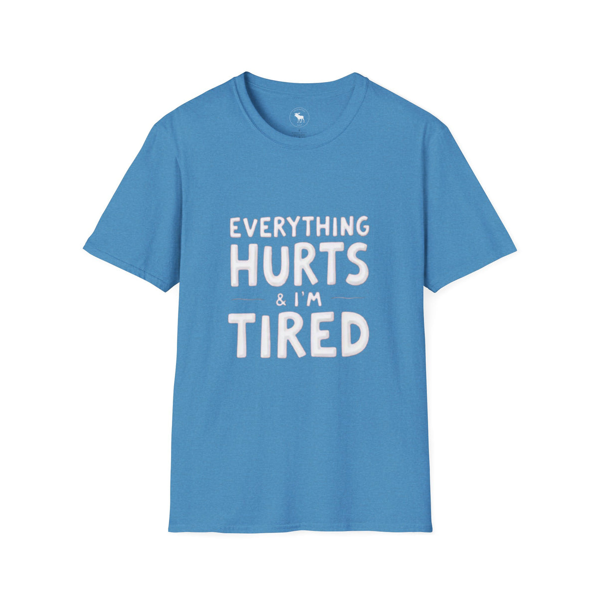 T-Shirt — “Everything Hurts & I’m Tired” Funny Comfort Graphic Tee