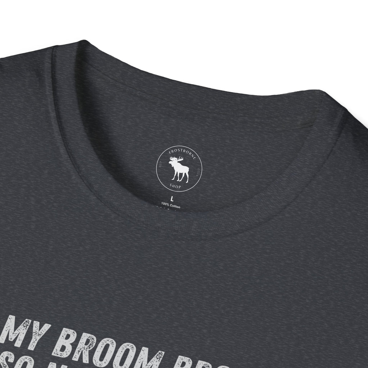 My Broom Broke T-Shirt