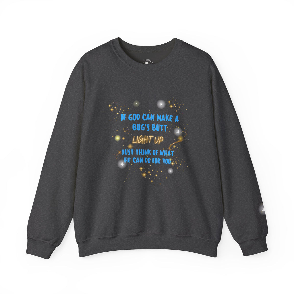 Inspirational Christian Sweatshirt — "If God Can Make a Bug's Butt" Crewneck