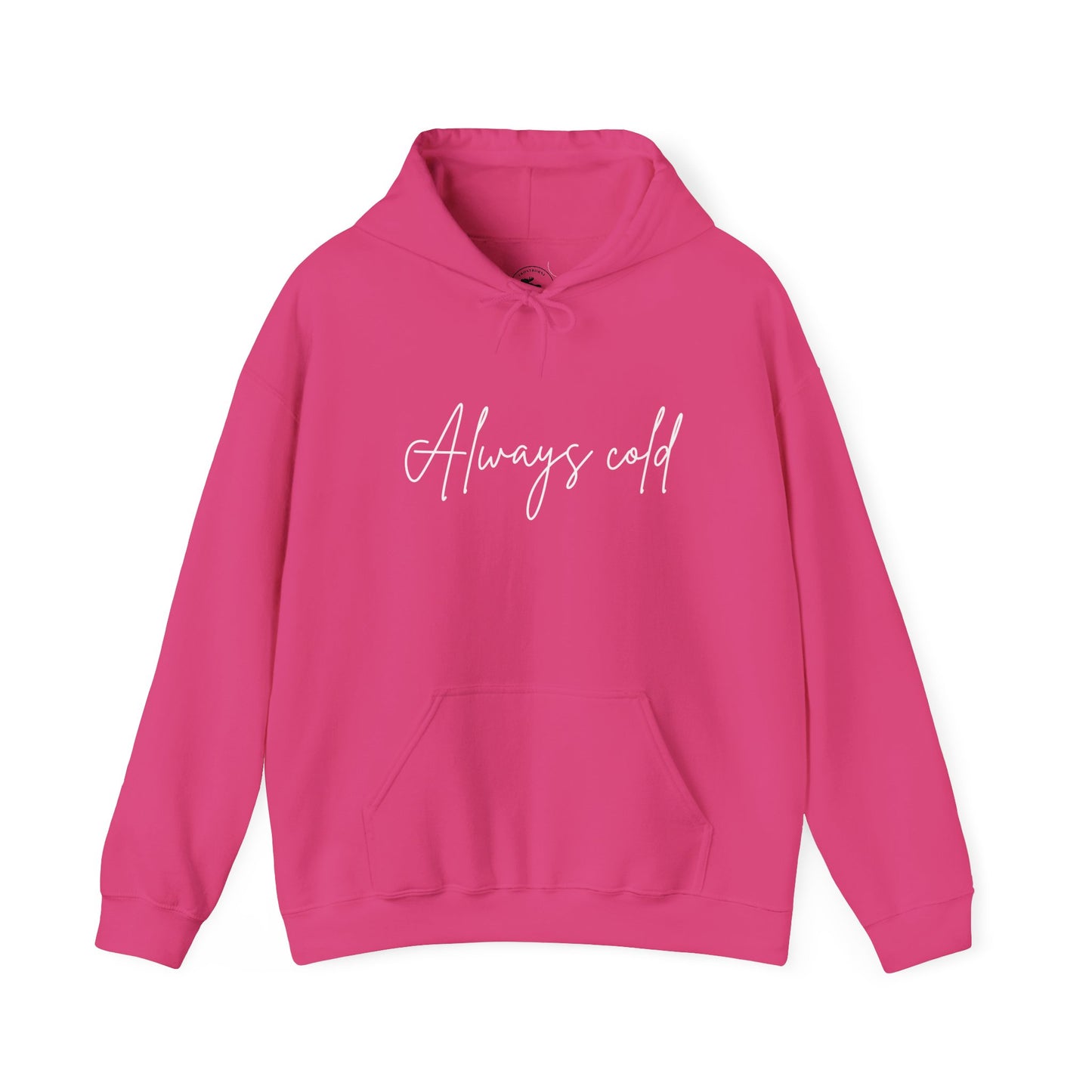 Always Cold Hoodie — Winter Snow Brr Pullover