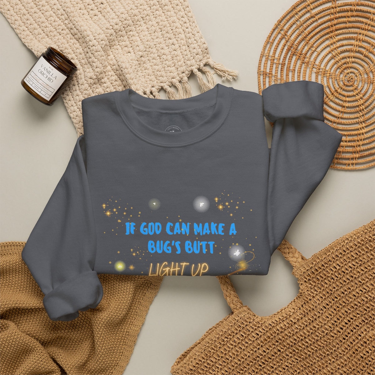 Inspirational Christian Sweatshirt — "If God Can Make a Bug's Butt" Crewneck